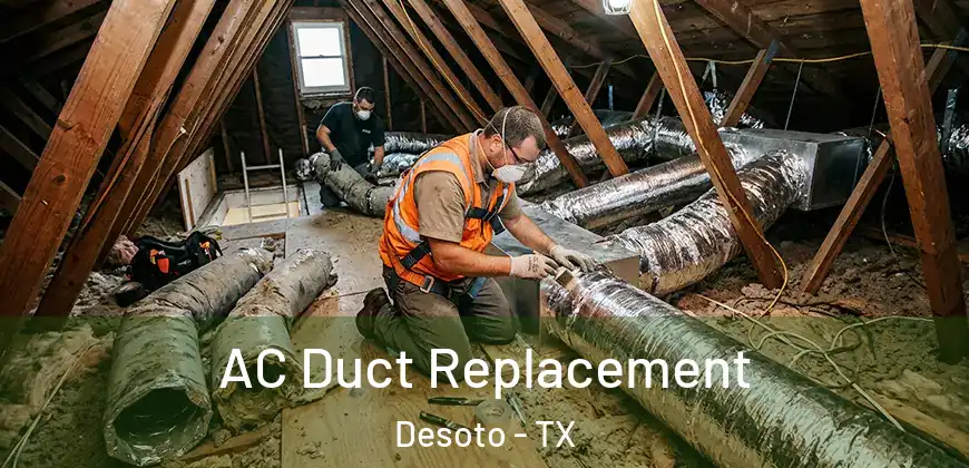  AC Duct Replacement Desoto - TX