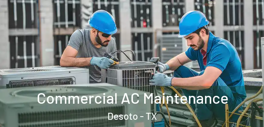  Commercial AC Maintenance Desoto - TX